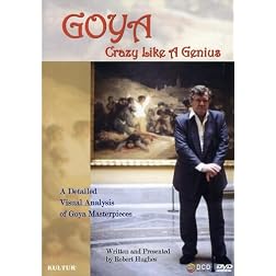 Goya: Crazy Like a Genius