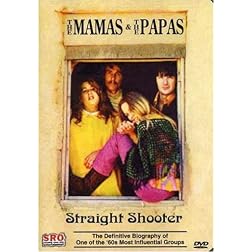 Mamas & The Papas: Straight Shooter