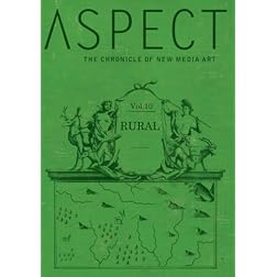 Aspect: Chronicle of New Media Vol. 10 - Rural