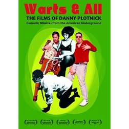 Warts & All: The Films of Danny Plotnick