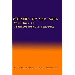 Science of the Soul: the Story of Transpersonal Psychology