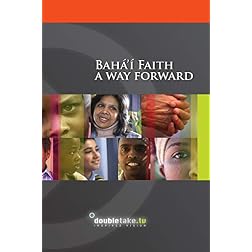 Bahai Faith - A Way Forward