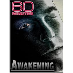 60 Minutes - Awakening (November 25, 2007)