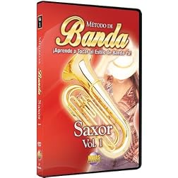 Método de Banda -- Saxor, Vol 1: ¡Aprende a Tocar al Estilo de Banda Ya! (Spanish Language Edition) (DVD)