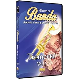 Método de Banda -- Trompeta, Vol 2: ¡Aprende a Tocar al Estilo de Banda Ya! (Spanish Language Edition) (DVD)