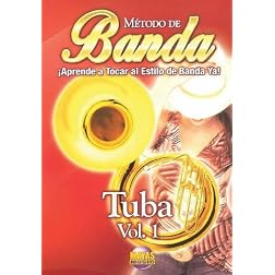 Método de Banda -- Tuba, Vol 1: ¡Aprende a Tocar al Estilo de Banda Ya! (Spanish Language Edition) (DVD)