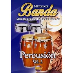 Método de Banda -- Percusión, Vol 2: ¡Aprende a Tocar al Estilo de Banda Ya! (Spanish Language Edition) (DVD)