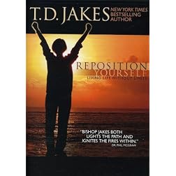 T.D. Jakes: Reposition Yourself - Living Life Without Limits