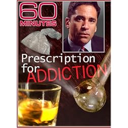 60 Minutes - Prescription for Addiction (December 9, 2007)