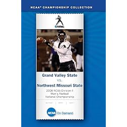 2006 NCAA Division II Men's Football National Championship - Grand Valley State vs. Northwest Missou