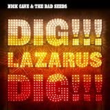 Dig, Lazarus, Dig!!! by Nick Cave and the Bad Seeds