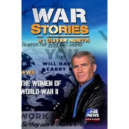 WAR STORIES WITH OLIVER NORTH: THE WOMEN OF WORLD WAR II