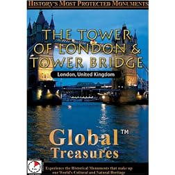 Global Treasures  TOWER OF LONDON & TOWER BRIDGE London, England
