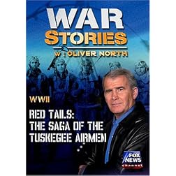 WAR STORIES WITH OLIVER NORTH: RED TAILS - THE SAGA OF THE TUSKEGEE AIRMEN