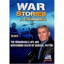 WAR STORIES INVESTIGATES: THE REMARKABLE LIFE AND MYSTERIOUS DEATH OF GENERAL PATTON