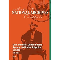Corn Dancers: United Pueblo Agency and Indian Irrigation Service