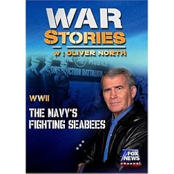 WAR STORIES WITH OLIVER NORTH: THE NAVY'S FIGHTING SEABEES