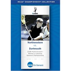 2006 NCAA Division I Women's Lacrosse National Championship - Northwestern vs. Dartmouth