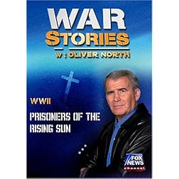 WAR STORIES WITH OLIVER NORTH: PRISONERS OF THE RISING SUN