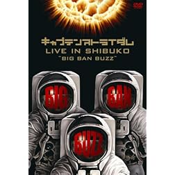 Live in Shibuko `big Ban Buzz`