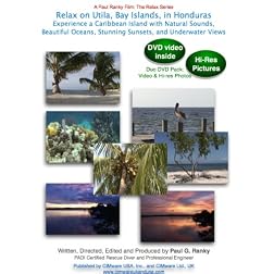 Relax on Utila, Bay Islands, in Honduras: Experience a Caribbean Island with Natural Sounds, Beautiful Oceans, Stunning Sunsets, and Underwater Views