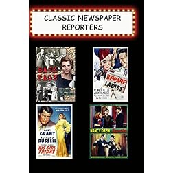 Classic Newspaper Reporters (Back Page, Beware of Ladies, His Girl Friday, Nancy Drew Reporter)
