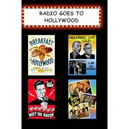 Radio Goes to Hollywood (Breakfast in Hollywood, Dreaming Out Loud, Meet the Mayor, People Are Funny