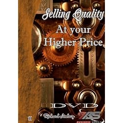 11 - Selling Quality At your Higher Price