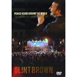 Clint Brown: Praise Heard Around the World