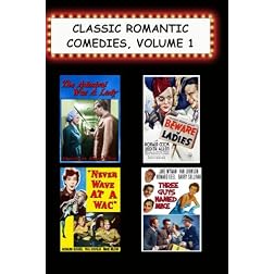 Classic Romantic Comedies #1:Admiral Was/Lady,Beware of Ladies,Never Wave At a Wac,3 Guys Named Mike