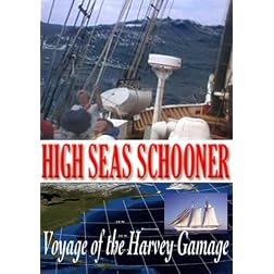 High Seas Schooner: Voyage of the Harvey Gamage