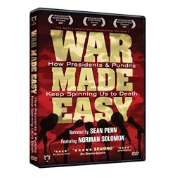 War Made Easy: How Presidents and Pundits Keep Spinning Us to Death