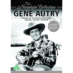 The Nostalgia Collection: Gene Autry - Riders of the Whistling Pines/Rootin' Tootin' Rhythm