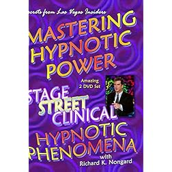 Mastering Hypnotic Power:  Stage, Street and Clinical Hypnosis and Phenomena