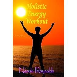 The Holistic Energy Workout with Nando Raynolds