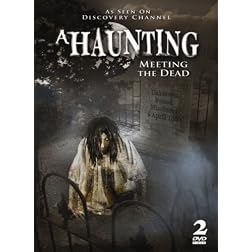 A Haunting: Meeting the Dead