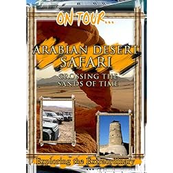 On Tour...  ARABIAN DESERT SAFARI Crossing The Sands Of Time