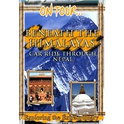 On Tour...  BENEATH THE HIMALAYAS Car Ride Through Nepal