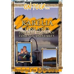 On Tour...  KARELIA Timeless World Of Forests And Lakes