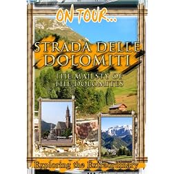 On Tour...  STRADA DELLE DOLOMITI The Majesty Of The Dolomites
