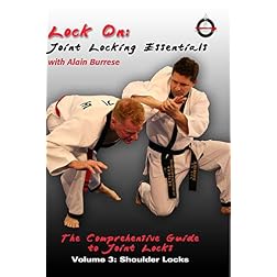Lock On: Joint Locking Essentials Volume 3: Shoulder Locks with Alain Burrese