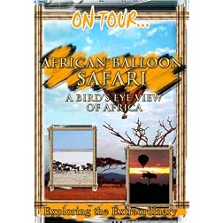 On Tour...  AFRICAN BALLOON SAFARI A Bird's Eye View Of Africa