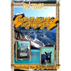 On Tour...  CANADIAN ROCKIES Highway Across Paradise