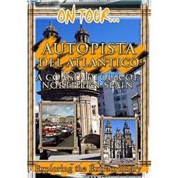 On Tour...  FREEWAY OF THE ATLANTIC A Coastal Tour Of Northern Spain