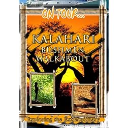 On Tour...  KALAHARI BUSHMEN WALKABOUT