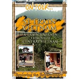 On Tour...  S 1 -VIETNAM A Train Journey Through Central Vietnam