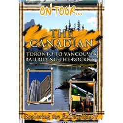 On Tour...  THE CANADIAN Toronto To Vancouver Railriding The Rockies !