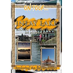 On Tour...  INLAY LAKE Exotic Boating Tour In Myanmar