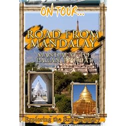 On Tour...  ROAD FROM MANDALAY Mandalay To Pagan By Boat