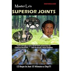 Master Lu's Superior Joints (Part 2 of the Lift Up Series)